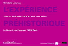 Christelle Lheureux / L’expérience préhistorique Jeudi 22 avril 2004. La fémis