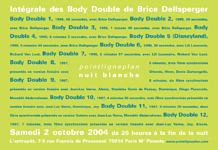 Brice Dellsperger / Intégrale des Body Double Samedi 2 octobre 2004. L'entrepôt